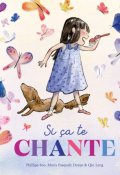 Si ça te chante, Philippa Soo, Maris Pasquale Doran & Qin Leng, Livre jeunesse