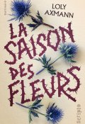 La saison des fleurs, Loly Axmann, Livre jeunesse