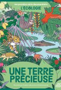 l'Écologie. Une Terre Précieuse, Sandra Laboucarie, Sarah Loulendo, Livre jeunesse 
