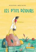 Les p'tits détours-Michela Nodari-Matilde Tacchini-Livre jeunesse