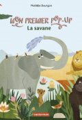 Mon premier pop-up : la savane-Mathilde Bourgon-Livre jeunesse