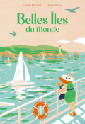 Belles îles du monde-Louise Pluyaud-Paola Hirou-Livre jeunesse
