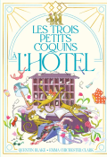 Les trois petits coquins à l'hôtel-Quentin Blake-Emma Chichester Clark-Livre jeunesse