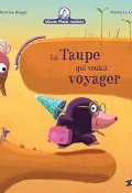 La taupe qui voulait voyager-Christine Beigel-Hervé Le Goff-Livre jeunesse