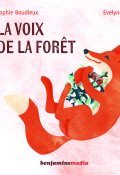 La voix de la forêt-Sophie Boudieux-Evelyne Mary-Livre jeunesse