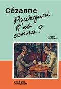 Pourquoi t'es connu ? Cézanne, Vincent Brocvielle, Livre Jeunesse