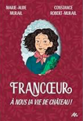 Francœur : à nous la vie de château !-Marie-Aude Murail-Livre jeunesse