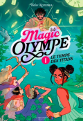 Magic Olympe (T. 1) Le temps des titans-Théo Kotenka-Livre jeunesse