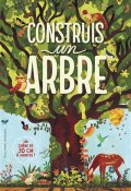 Construis un arbre, Philippa Forrester, Natalia Rojas Castro, Livre Jeunesse
