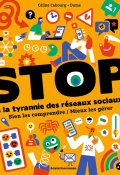 Stop à la tyrannie des réseaux sociaux : bien les comprendre/mieux les gérer, Céline Cabourg, Dume, Livre Jeunesse