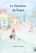 La semaine de Kopa, Louise de Contes, Livre jeunesse