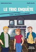 Le trio enquête (T.2). Mystère à la librairie, Valérie de la Torre, Axelle Gestin, livre jeunesse
