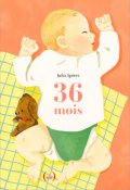 36 mois-Julia Spiers-Livre jeunesse