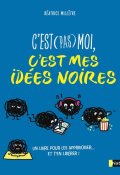 C'est (pas) moi, c'est mes idées noires-Béatrice Millêtre-Clémentine Latron-Livre jeunesse