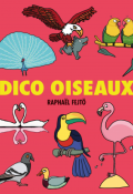 Dico oiseaux-Raphaël Fejtö-Livre jeunesse