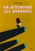 En attendant les barbares-Olivier Tallec-Livre jeunesse