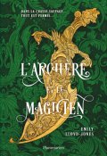 L'archère et le magicien-Emily Lloyd-Jones -Livre jeunesse