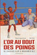 L'or au bout des poings : de Cassius Clay à Mohamed Ali-Eléonore Cagneau Derach-Marc Daniau-Livre jeunesse