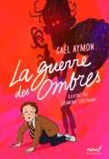 La guerre des ombres-Gaël Aymon-Eglantine Ceulemans-Livre jeunesse