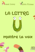 La lettre U montre la voix-Arnaud Jorrey-Valérie Floissac-Livre jeunesse