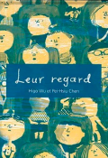Leur regard-Higo Wu -Pei-Hsiu Chen-Livre jeunesse