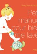 Petit manuel pour bien me laver-Seng Soun Ratanavanh-Livre jeunesse