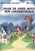 Pluie de gros mots sur Carabistouille-Soline Bourdeverre-Veyssiere-Bk-illustratrice-Livre jeunesse