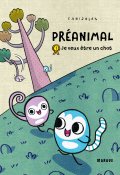 Préanimal (T. 1) Je veux être un chat-Canizales-Livre jeunesse