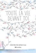 Toute la vie devant toi-Julie Bonnie-Barroux-Livre jeunesse