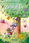 Zette et Tic : a voté !-Jean-Laurent Del Socorro-Lou Bonelli-Livre jeunesse