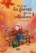 Est-ce que les fourmis font des collections ?-Ludovic Lecomte-Livre jeunesse