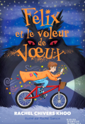 Félix et le voleur de voeux-Rachel Chivers Khoo-Rachel Sanson-Livre jeunesse