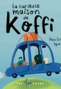 La curieuse maison de Koffi-Rhéa Dufresne-Ingrid Valls-Livre jeunesse