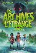 Les Archives de l’étrange-Zack Loran Clark-Nick Eliopulos-Livre jeunesse