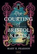 The courting of Bristol Keats-Mary E. Pearson-Livre jeunesse
