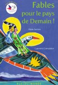 Fables pour le pays de demain !-Alain Serres-Laurent Corvaisier-Livre jeunesse