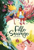 Fille sauvage, Marine Bernard, Livre Jeunesse