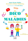 Le dico des maladies pour les enfants-Sophie Bordet-Petillon-Océane Meklemberg-Livre jeunesse