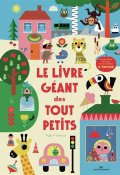 Le livre géant des tout petits, Ingela P. Arrhenius, Livre Jeunesse
