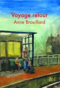 Voyage retour-Anne Brouillard-Livre jeunesse