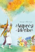 Auprès de mon herbe, Anne Loyer, Albert Arrayás, Livre Jeunesse