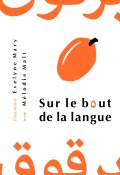 Sur le bout de la langue, Mélodie Malt, Evelyne Mary, Livre Jeunesse