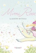 Mimi Rose-Nicolas Lubac-Delphine Renon-Livre jeunesse