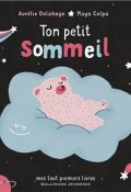 Ton petit sommeil, Aurélie Delahaye, Maya Culpa, Livre Jeunesse