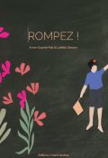 Rompez !, Anne-Sophie Plat, Laëtitia Serano, Livre jeunesse