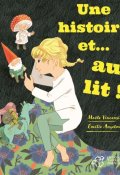 Une histoire et... au lit ! /Une histoire et... debout !, Maële Vincensini, Emilie Angebault, livre jeunesse