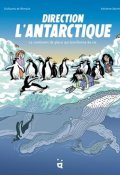 Direction l'Antarctique, Guillaume de Rémacle, Adrienne Barman, Livre jeunesse