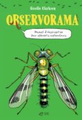 Observorama : manuel d'observation pour apprentis explorateurs, Giselle Clarkson, Livre jeunesse