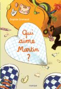 Qui aime Martin ?, Sophie Grenaud, Livre jeunesse