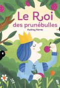 Le Roi des prunébulles, Audrey Hantz, Livre jeunesse